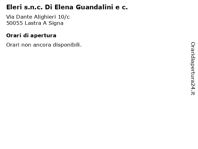 Orari di apertura Eleri s.n.c. Di Elena Guandalini e c. Via